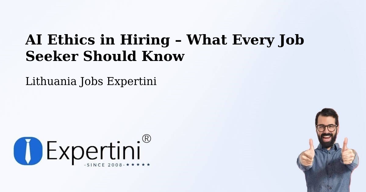AI Ethics in Recruitment & Hiring – Vievis - Vievis, Lithuania Jobs Expertini