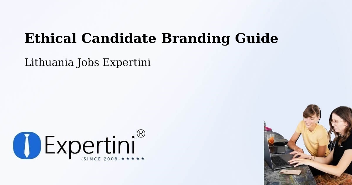 Ethical Candidate Branding Guidelines – Vievis - Lithuania Jobs Expertini