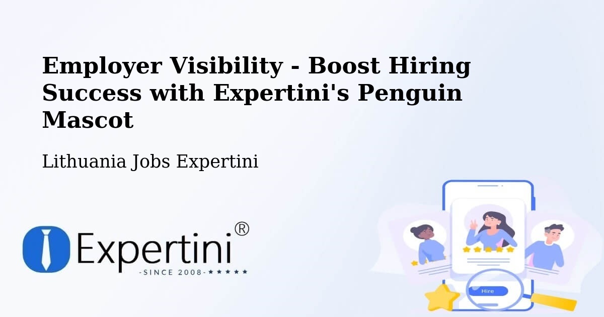 Employer Visibility Strategy – Vievis - Lithuania Jobs Expertini
